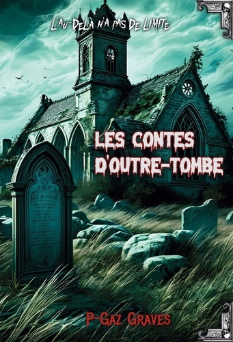 Les contes d'outre-tombe. L'au delà n'a pas de limite