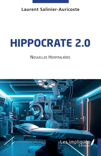 Hippocrate 2.0. Nouvelles hospitalières