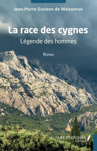 La race des cygnes. Légende des hommes