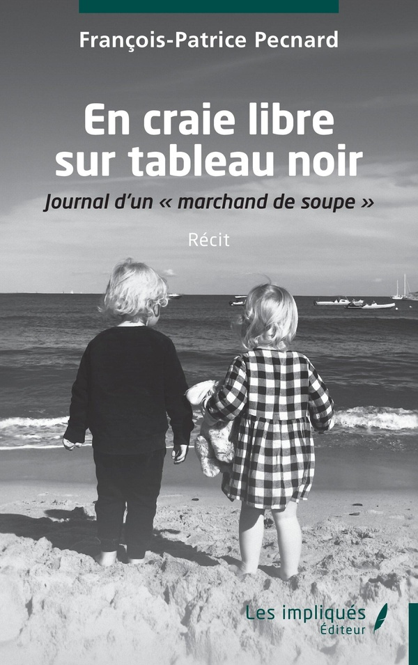 En craie libre sur tableau noir. Journal d’un « marchand de soupe »