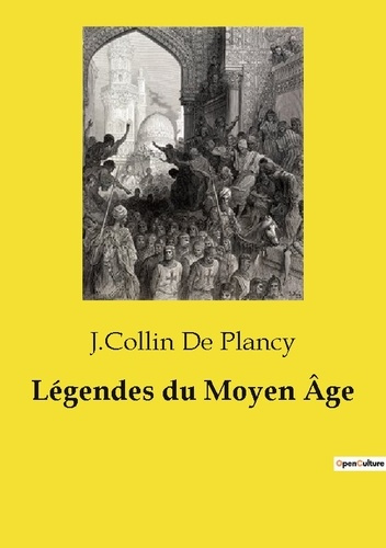 LEGENDES DU MOYEN AGE