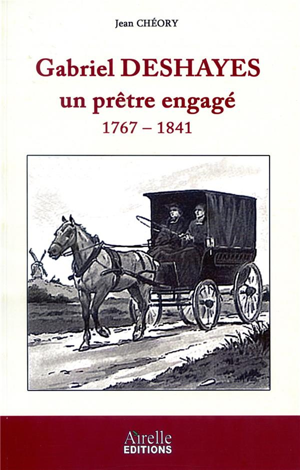 Gabriel Deshayes, un prêtre engagé. 1767-1841