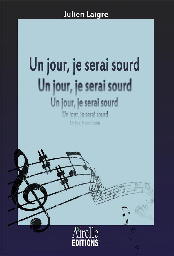 Un jour, je serai sourd !