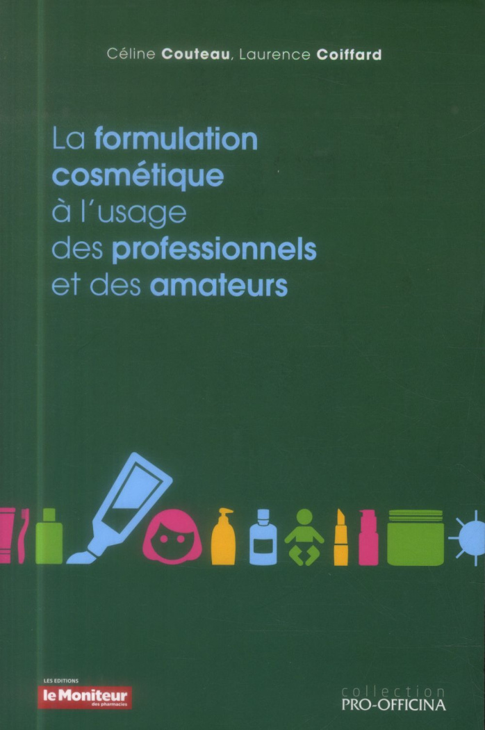 LA FORMULATION COSMETIQUE A L USAGE DES PROFESSIONNELS ET DES AMATEURS