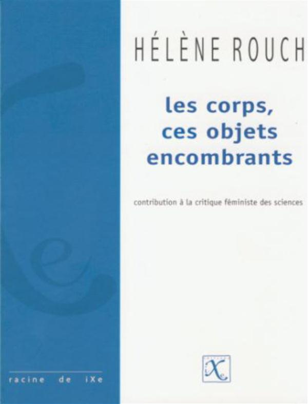 CORPS CES OBJETS ENCOMBRANTS CONTRIBUTION A LA CRITIQUE FEMINISTE DES SCIENCES