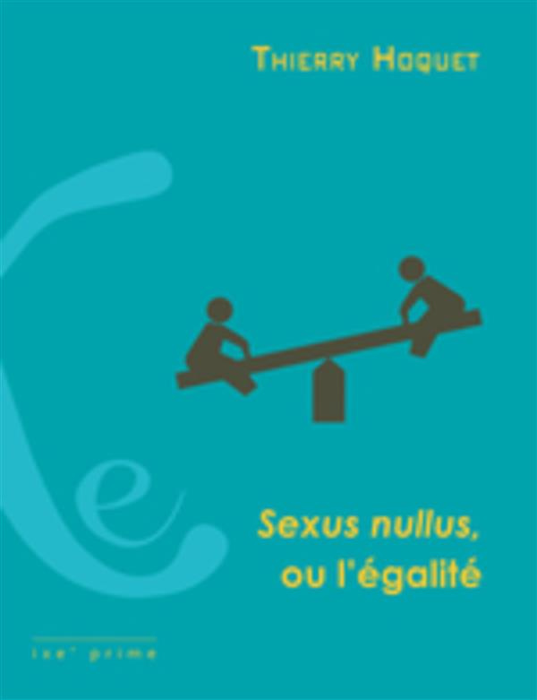 SEXUS NULLUS OU L'EGALITE