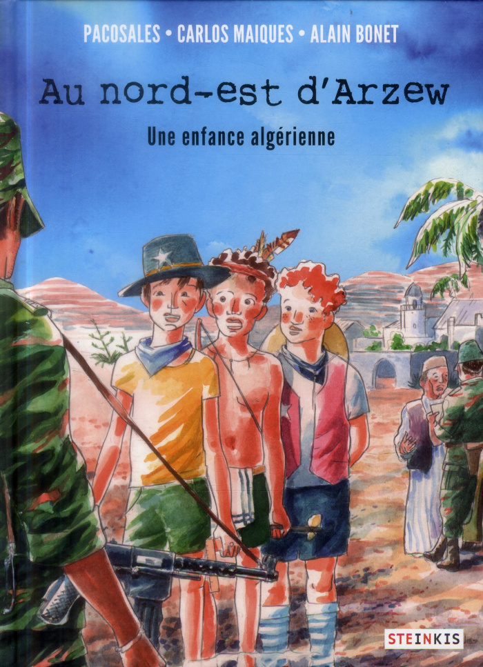 Au nord-est d'Arzew. Une enfance algérienne