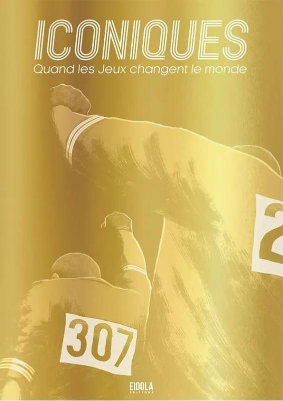 Iconiques. Quand les Jeux changent le monde