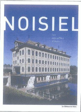 Noisiel. Hier, aujourd'hui, demain