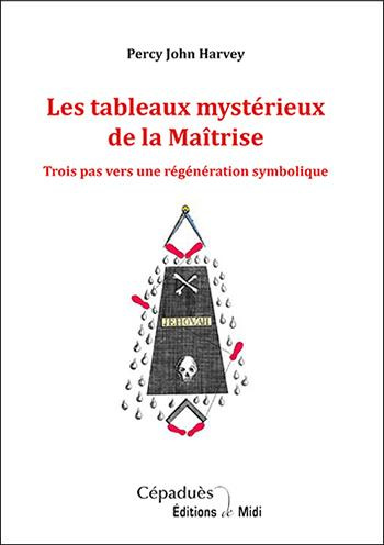 Les tableaux mystérieux de la Maîtrise. Trois pas vers une régénération symbolique