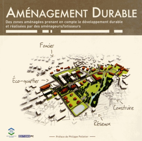 Aménagement durable. Des zones aménagées prenant en compte le développement durable et réalisées par
