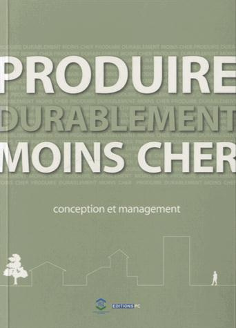 Produire durablement moins cher. Conception et management