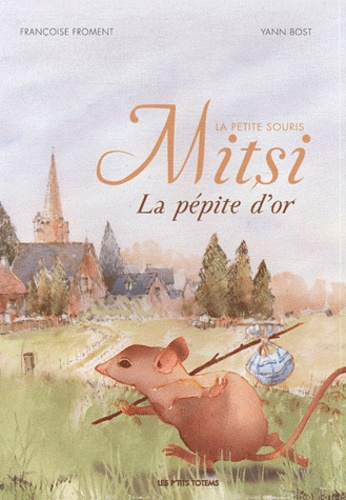 MITSI LA PETITE SOURIS LA PEPITE D OR