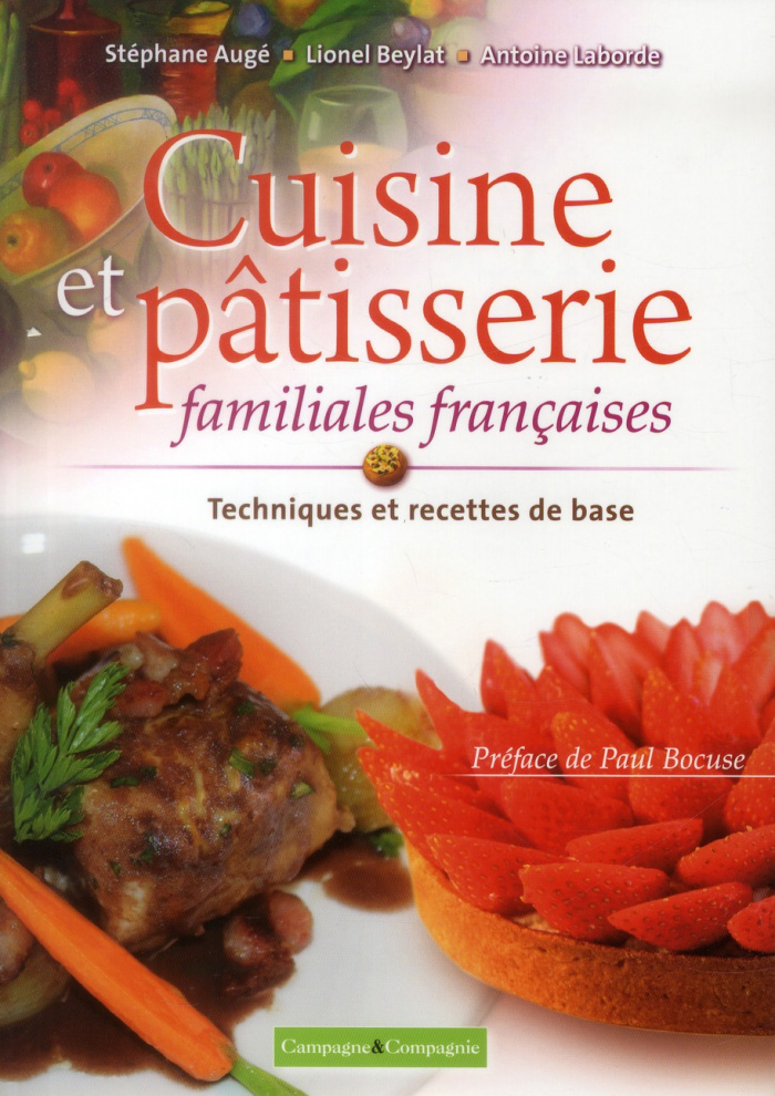 Cuisine et pâtisserie familiales françaises. Techniques et recettes de base