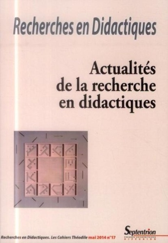 Recherches en Didactiques N° 17, Mai 2014 : Actualités de la recherche en didactiques