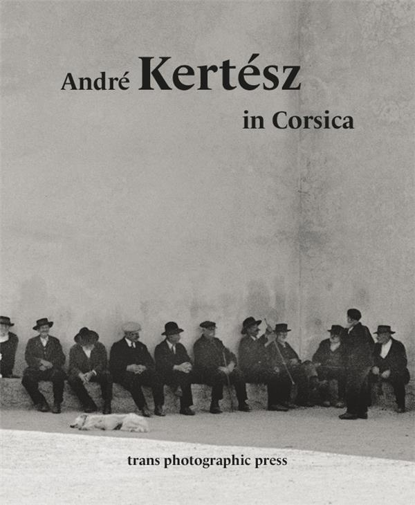 André Kertész in Corsica. Edition bilingue français-corse