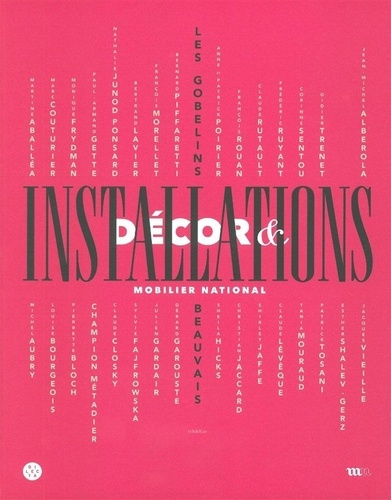 Décor & installations. Exposition du 18 octobre 2011 au 15 avril 2012 à la galerie des Gobelins et à