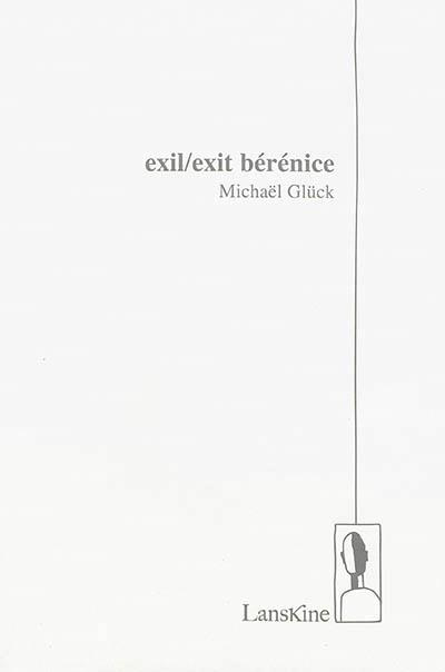 Exil/Exit Berenice