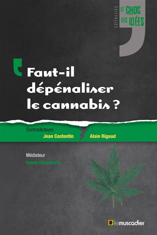 Faut-il dépénaliser le cannabis ?
