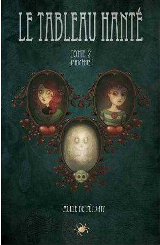 Le tableau hanté Tome 2 : Iphigénie