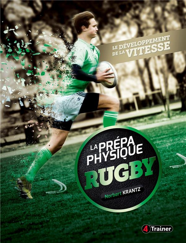 LA PREPA PHYSIQUE RUGBY - TOME 1