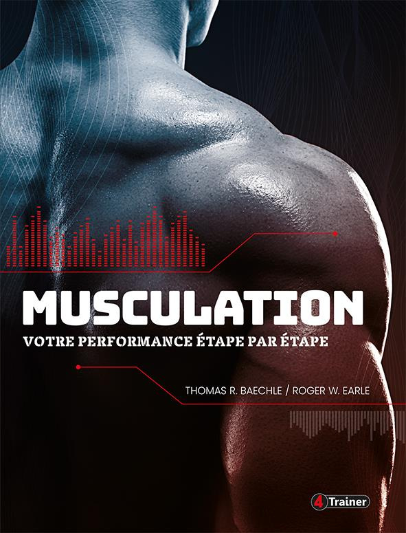 Musculation Votre performance étape par étape