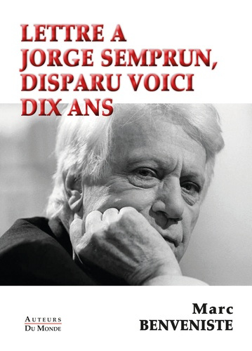 Lettre à Jorge Semprun, disparu voici dix ans