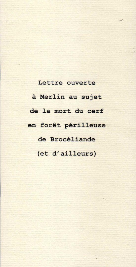 Lettre ouverte à Merlin au sujet de la mort du cerf en forêt périlleuse de Brocéliande (et d’ailleur