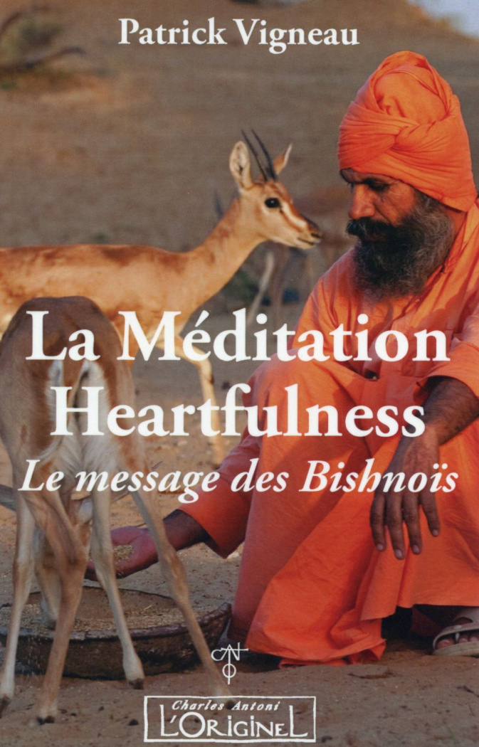 La méditation Heartfulness. Le Message des Bishnoïs