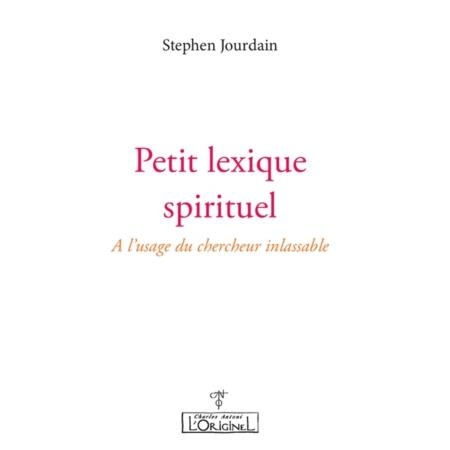 Petit lexique spirituel à l'usage du chercheur inlassable
