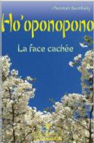 Ho'oponopono. La face cachée