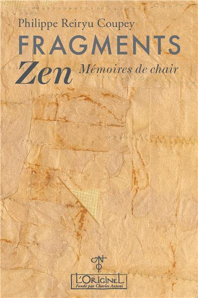 Fragments Zen. Mémoires de chair