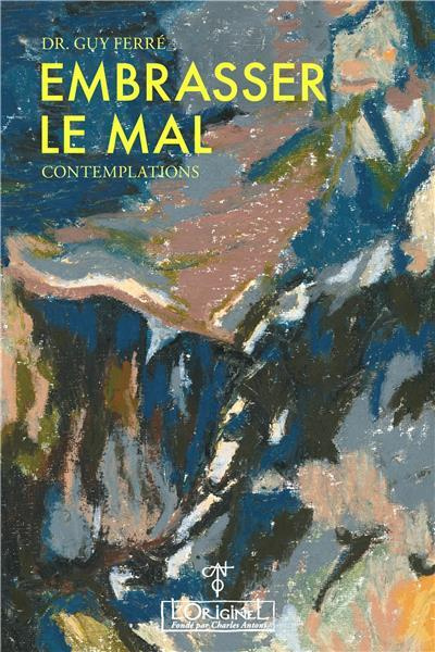 Embrasser le mal : contemplation