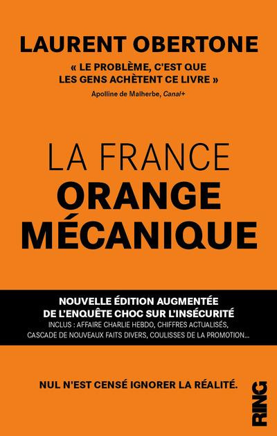 La France Orange Mécanique. Edition revue et augmentée