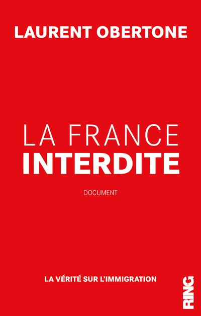 LA FRANCE INTERDITE - LA VERITE SUR L'IMMIGRATION