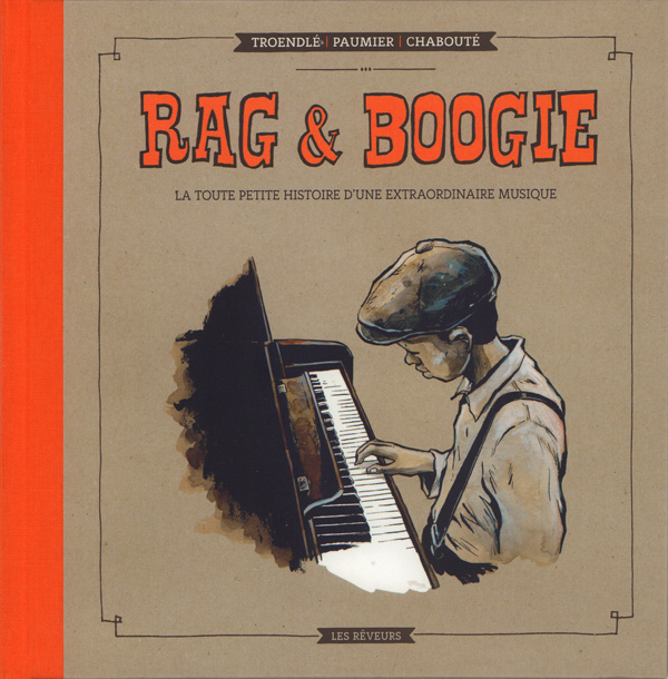 Rag & Boogie. La toute petite histoire d'une extraordinaire musique