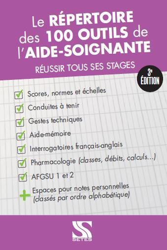 Le répertoire des 85 outils de l'aide-soignante. 3e édition