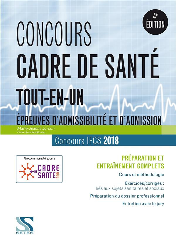 Concours cadre de santé 2018. Préparation et entraînement complets, épreuves d'admissibilité et d'ad