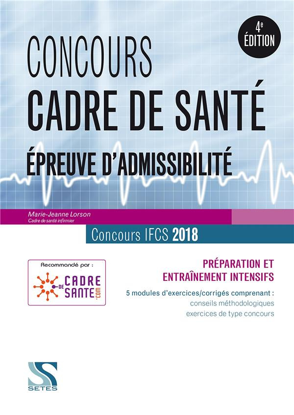 Concours 2018 cadre de santé. Exercices inédits d'entraînement à l'épreuve d'admissibilité, 4e éditi