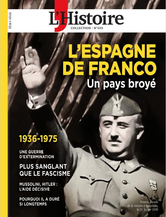 L'Histoire Collection N° 103, avril-juin 2024 : L'Espagne de Franco. Un pays broyé