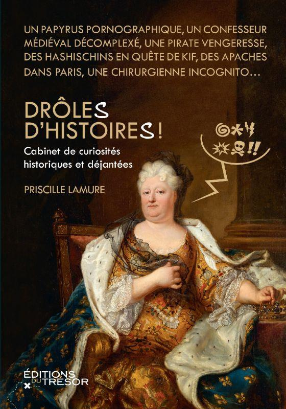 Drôle(s) d'histoire(s) ! Cabinet de curiosités historiques et déjantées
