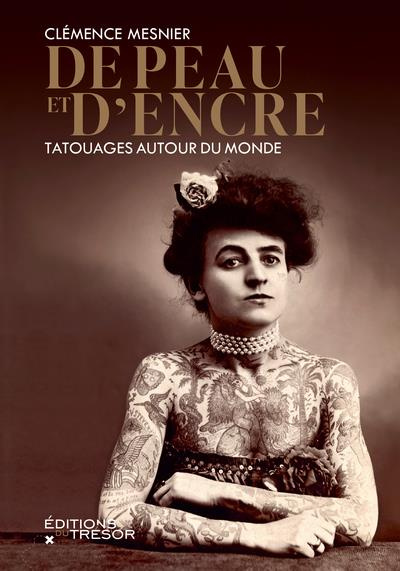 De peau et d'encre. Tour du monde des tatouages