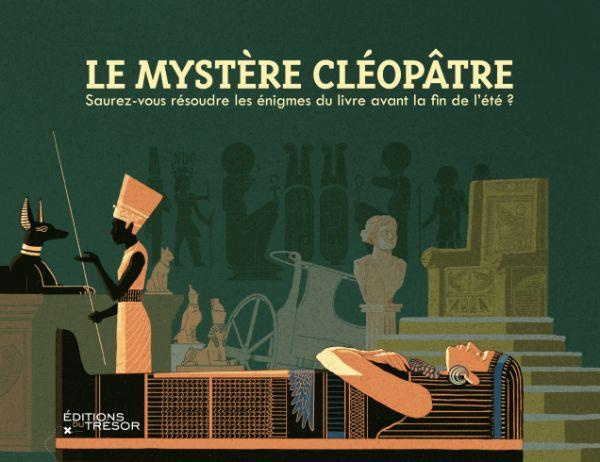 Le mystère Cléopâtre. Saurez-vous résoudre les énigmes du livre avant la fin de l'été ?
