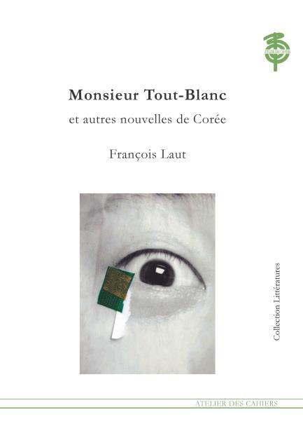 Monsieur Tout-Blanc. Chroniques coréennes