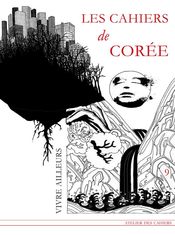 Les cahiers de Corée. Vivre ailleurs, France-Corée