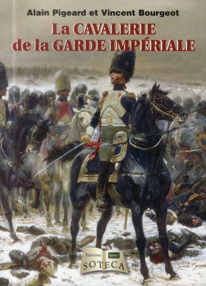 La cavalerie de la Garde Impériale
