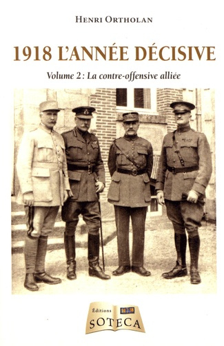 1918 l'année décisive. Volume 2, La contre-offensive alliée
