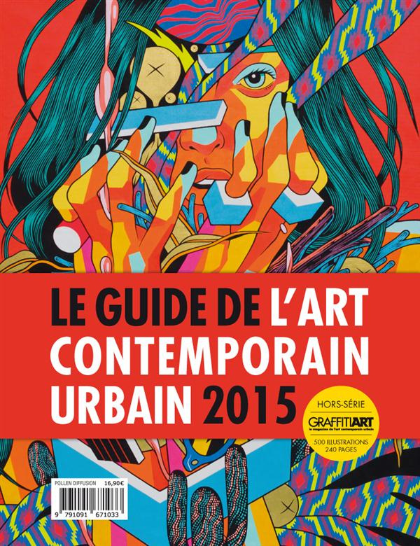 Graffiti Art : Guide de l´art contemporain urbain 2015