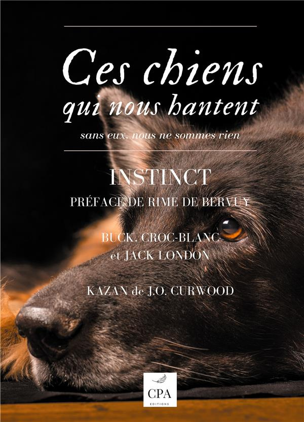 Ces chiens qui nous hantent. Tome 2, Instinct