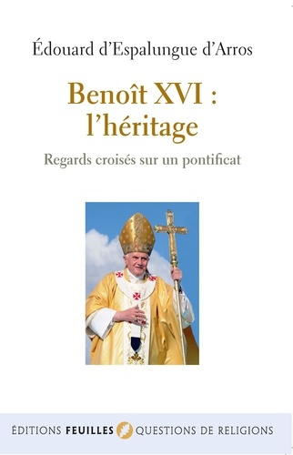 Benoît XVI : l'héritage. Regards croisés sur un pontificat